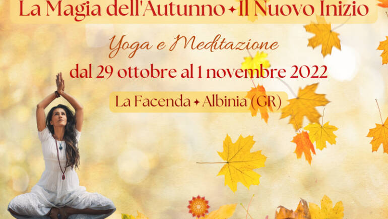 “La Magia dell’Autunno – Il Nuovo Inizio” Yoga e Meditazione a cura di Surya Yoga Marga ASD dal 29 ottobre al 1 novembre 2022